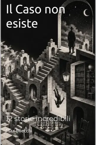 Copertina dell'ebook Il Caso non esiste: 12 storie incredibili (Racconti brevi Vol. 23)