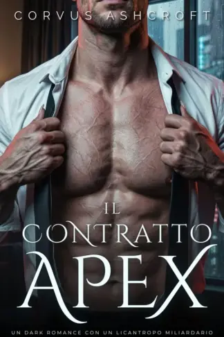 Copertina dell'ebook Il Contratto Apex: Un Dark Romance con un Licantropo Miliardario (I Dark Romance di Corvus Ashcroft)