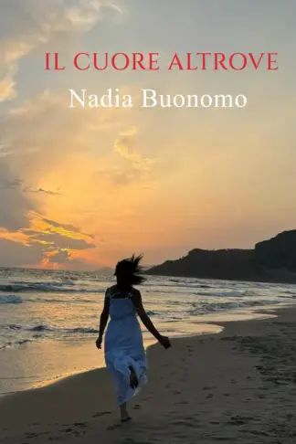 Copertina dell'ebook Il Cuore Altrove: Una silloge poetica intensa, tra amore, desiderio e malinconia