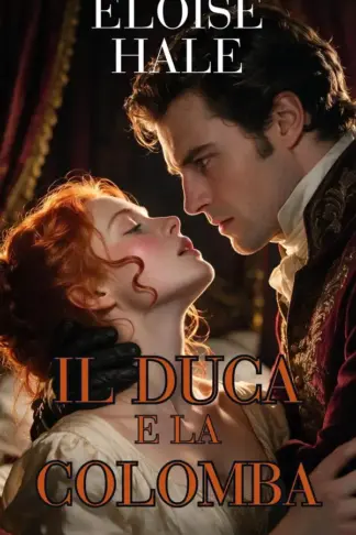 Copertina dell'ebook Il duca e la colomba (Serie Scandali e segreti Vol. 5)