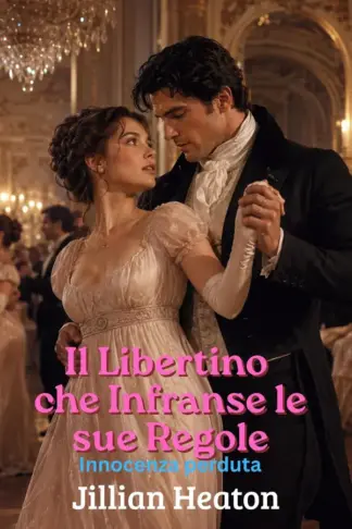 Copertina dell'ebook Il libertino che infranse le sue regole (Innocenza perduta)