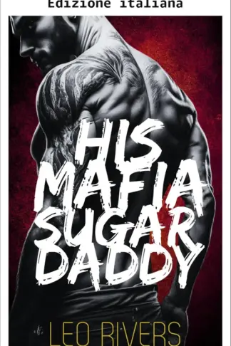 Copertina dell'ebook Il suo sugar daddy mafioso (Dark romance M/M mafioso) (Toscano Doms Vol. 4)