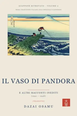 Copertina dell'ebook Il vaso di Pandora (Tradotto) : E altri racconti inediti di Dazai Osamu (1941-1948)