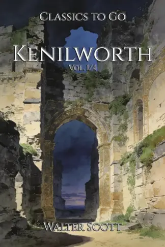 Copertina dell'ebook Kenilworth: Restored Classics to Go Edition