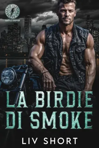 Copertina dell'ebook La Birdie di Smoke: Un MC Romance Age-Gap & Instalove (Thunder Bastards MC - Seattle (Edizione italiana) Vol. 1)
