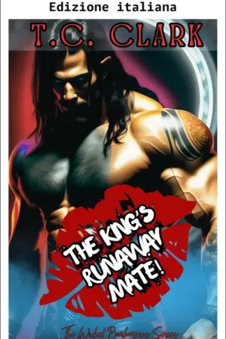 Copertina dell'ebook La compagna fuggitiva del re! (BWWM) (Serie I barbari selvaggi: Benvenuti a Travenia Vol. 3)