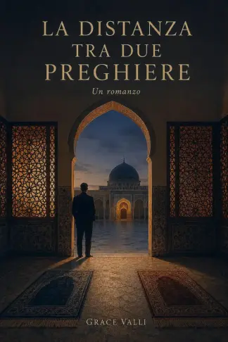 Copertina dell'ebook LA DISTANZA TRA DUE PREGHIERE: Un romanzo sulla fede, la famiglia e la distanza tra chi siamo e chi ci hanno insegnato a essere