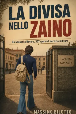 Copertina dell'ebook La divisa nello zaino: Da Sassari a Novara, 357 giorni di servizio militare
