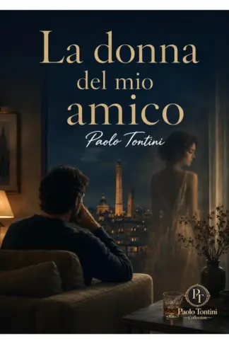 Copertina dell'ebook La donna del mio amico (Paolo Tontini Collection - Romanzi)