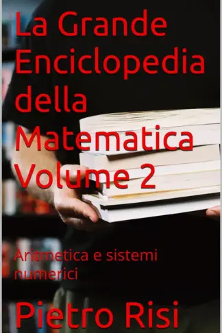 Copertina dell'ebook La Grande Enciclopedia della Matematica Volume 2: Aritmetica e sistemi numerici