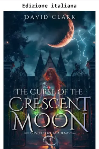 Copertina dell'ebook La maledizione della luna crescente (Accademia Coven Cove Vol. 4)