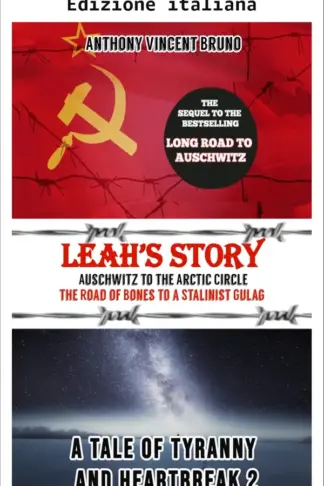 Copertina dell'ebook La storia di Leah - Da Auschwitz al circolo polare artico, la strada delle ossa verso un gulag stalinista (Una storia di tirannia e strazio Vol. 2)