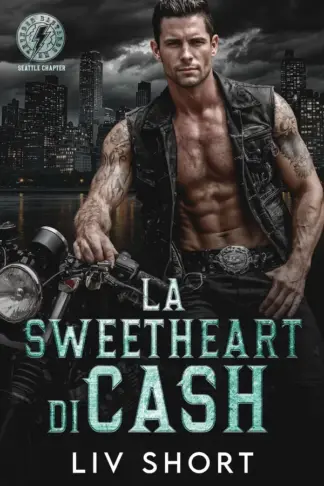 Copertina dell'ebook La Sweetheart di Cash: Un romance MC - Matrimonio combinato, Age-Gap & Instalove (Thunder Bastards MC - Seattle (Edizione italiana) Vol. 2)
