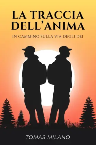 Copertina dell'ebook La Traccia dell'Anima: In Cammino sulla Via degli Dei