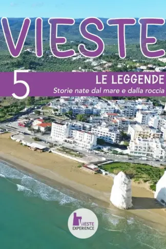 Copertina dell'ebook Le leggende di Vieste: Storie nate dal mare e dalla roccia (VIESTE EXPERIENCE - Promozione e valorizzazione del territorio di Vieste)