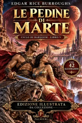 Copertina dell'ebook LE PEDINE DI MARTE : Ciclo di Barsoom - Libro V (EDIZIONI PALMIERI)