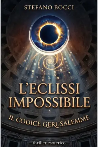 Copertina dell'ebook L'ECLISSI IMPOSSIBILE il Codice Gerusalemme: Il Codice Gerusalemme (LE INVESTIGAZIONI DI STEFANO PAOLELLI Vol. 2)