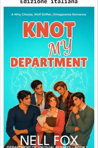 Copertina dell'ebook Nodi fuori reparto: Scelta multipla, lupi mutaforma, omegaverse, romance (Dipartimento dei permessi insoliti, Libro 1)
