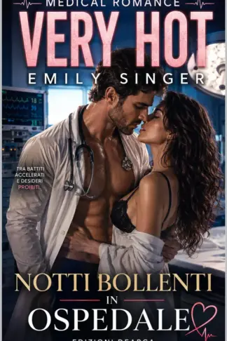 Copertina dell'ebook Notti bollenti in ospedale: MEDICAL ROMANCE VERY HOT (Emily Singer Collection)
