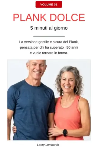 Copertina dell'ebook PLANK DOLCE - 5 minuti al giorno: La versione gentile e sicura del Plank, pensata per chi ha superato i 50 anni e vuole ricominciare a muoversi.