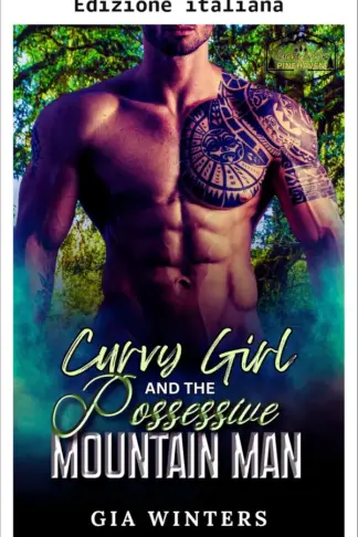 Copertina dell'ebook Ragazza formosa e l'uomo di montagna possessivo (Ragazze formose di Pinehaven Vol. 2)