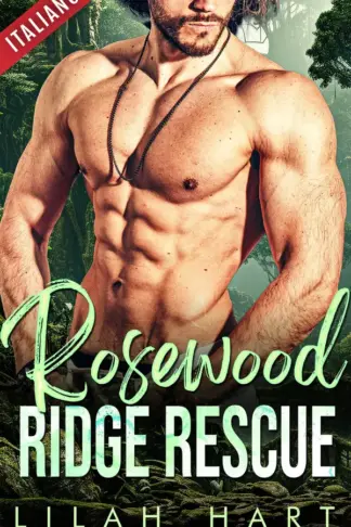Copertina dell'ebook Rosewood Ridge Rescue: Collezione completa (Collezioni di Lilah Hart Vol. 14)