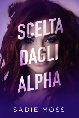 Copertina dell'ebook Scelta dagli Alpha (L'Omega Nascosta Vol. 2)