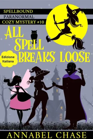 Copertina dell'ebook Si scatenano gli incantesimi (Spellbound: giallo leggero paranormale Vol. 10)