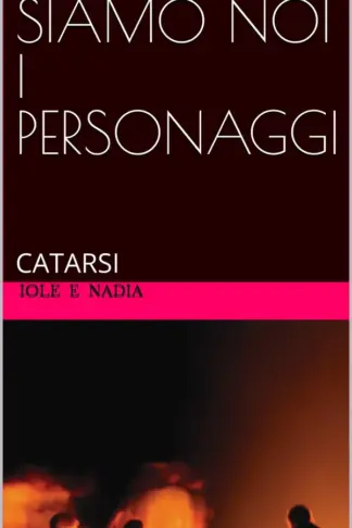 Copertina dell'ebook SIAMO NOI I PERSONAGGI: CATARSI