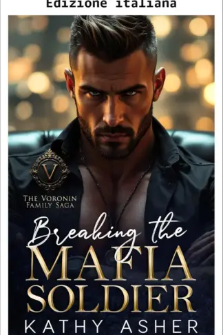 Copertina dell'ebook Spezzare il soldato della mafia (La saga della famiglia Voronin Vol. 6)
