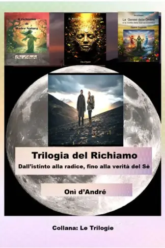 Copertina dell'ebook Trilogia del Richiamo: Dall'istinto alla radice, fino alla verità del Sè (Frutto del pensiero Vol. 1)