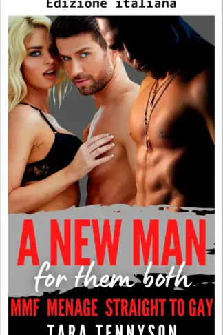 Copertina dell'ebook Un nuovo uomo per entrambi (Mio marito bisessuale in un bollente ménage MMF)