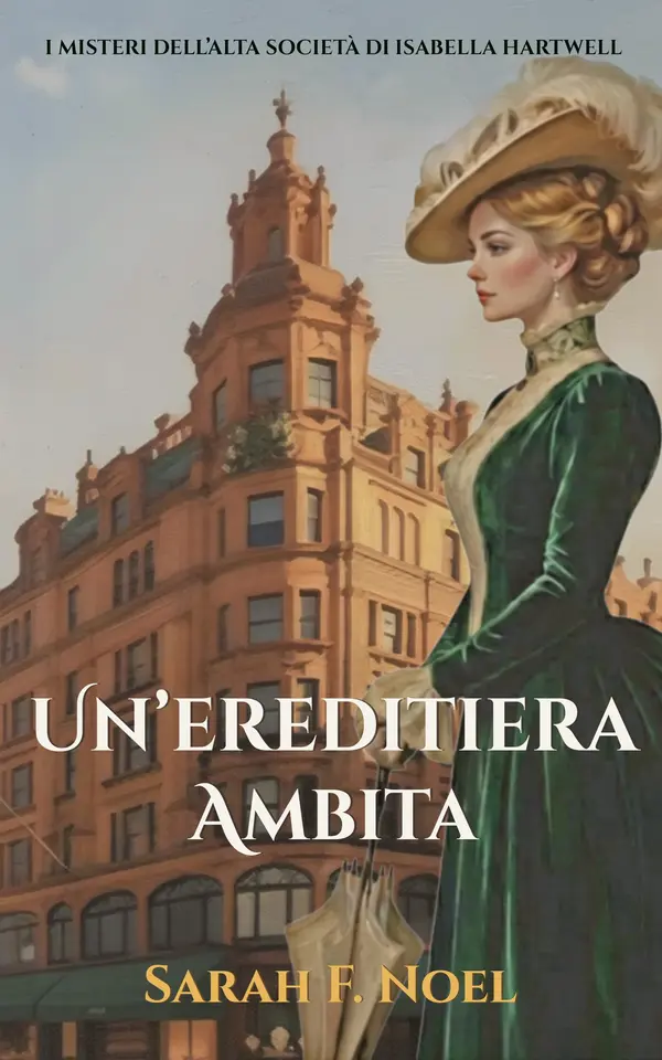 Copertina dell'ebook Un'ereditiera ambita: Un Mistero Storico (I misteri dell'alta società di Isabella Hartwell Vol. 2)