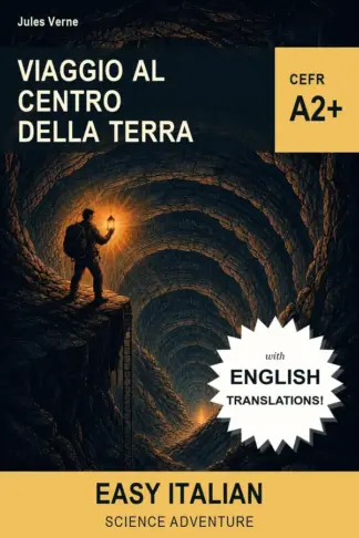 Copertina dell'ebook Viaggio al centro della Terra - Easy Italian Reader with Italian-to-English Vocabulary Help: Descend beneath an Icelandic volcano while building your Italian vocabulary at CEFR A2+