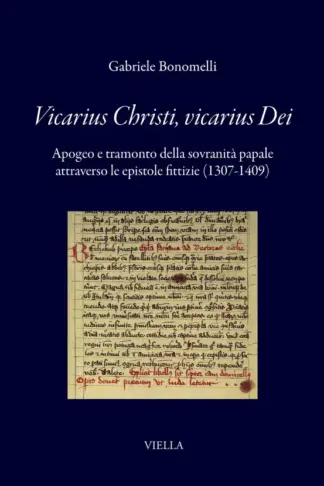 Copertina dell'ebook Vicarius Christi, vicarius Dei: Apogeo e tramonto della sovranità papale attraverso le epistole fittizie (1307-1409)