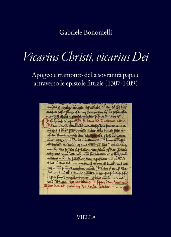 Copertina dell'ebook Vicarius Christi, vicarius Dei: Apogeo e tramonto della sovranità papale attraverso le epistole fittizie (1307-1409)