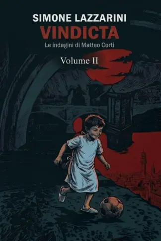 Copertina dell'ebook VINDICTA: Le indagini di Matteo Corti - Volume II