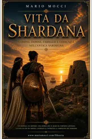 Copertina dell'ebook Vita da Shardana: Uomini, donne, famiglie e comunità nell'antica Sardegna