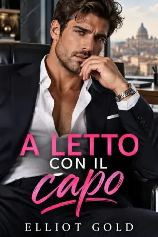 Copertina dell'ebook A letto con il capo: Una storia d'amore (Miliardari Perfetti Vol. 7)
