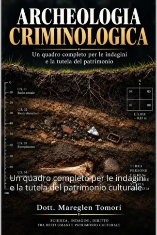 Copertina dell'ebook ARCHEOLOGIA CRIMINOLOGICA: Un quadro completo per le indagini e la tutela del patrimonio culturale