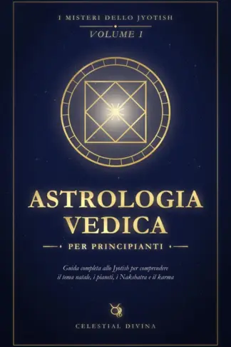 Copertina dell'ebook Astrologia vedica per principianti: Guida completa allo Jyotish per comprendere il tema natale, i pianeti, i Nakshatra e il karma (I Misteri dello Jyotish Vol. 1)