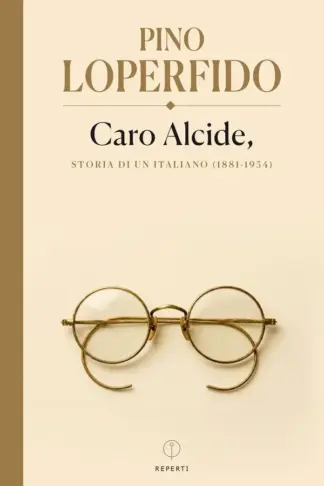 Copertina dell'ebook Caro Alcide,: Storia di un italiano (1881-1954) (Reperti Vol. 8)