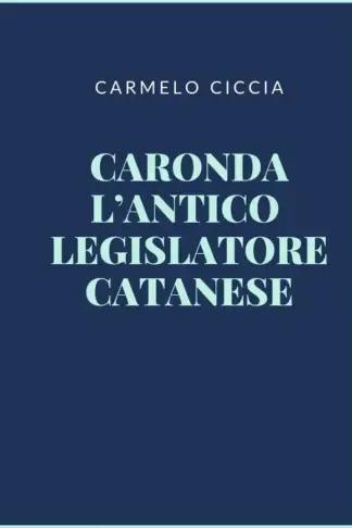 Copertina dell'ebook CARONDA L'ANTICO LEGISLATORE CATANESE