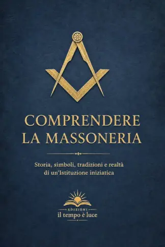 Copertina dell'ebook Comprendere la Massoneria: Storia, simboli, tradizioni e realtà di un'Istituzione iniziatica (Saggi storici Vol. 1)