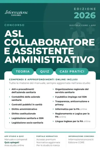 Copertina dell'ebook CONCORSO COLLABORATORE E ASSISTENTE AMMINISTRATIVO ASL | CORE: Manuale Essenziale. Incluso Kit Preparazione Concorso Online: Accesso ai Compendi Digitali e App Simulazioni con Quiz Spiegati