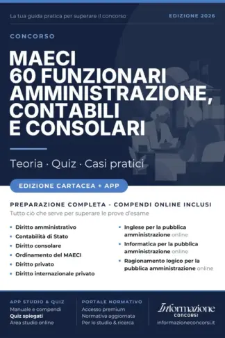 Copertina dell'ebook CONCORSO MAECI 60 FUNZIONARI AMMINISTRATIVI CONTABILI E CONSOLARI: Manuale Completo. Incluso Kit Preparazione Concorso Online: Accesso ai Compendi Digitali e App Simulazioni con Quiz Spiegati