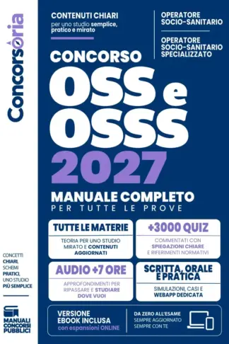 Copertina dell'ebook Concorso OSS e OSSS - Operatore Socio-Sanitario | da Zero all'Esame: Il Manuale Completo per uno Studio Semplice, Pratico e Mirato. Teoria, Quiz, Audio-Lezioni e Risorse Online. Edizione Aggiornata.