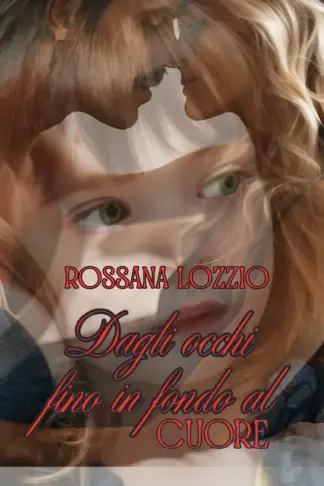Copertina dell'ebook Dagli occhi fino in fondo al cuore