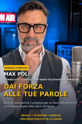 Copertina dell'ebook Dai Forza alle tue Parole: Dizione, espressività e presenza per arrivare alle persone e comunicare meglio nella vita e nel lavoro
