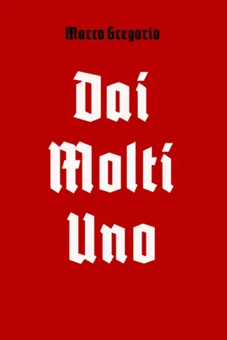Copertina dell'ebook Dai Molti Uno: il nuovo Neonazifascismo (versione con copertina senza simbolo)